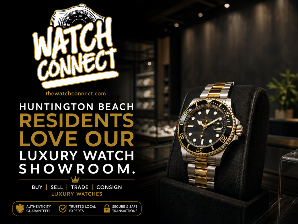 Huntington Beach Residents Love Our Luxury Watch Showroom