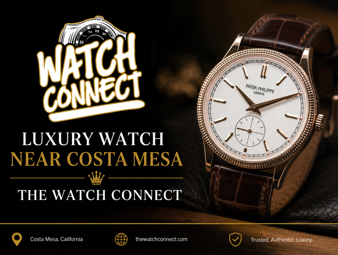 Luxury Watch Near Costa Mesa: The Watch Connect